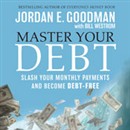 Master Your Debt by Jordan E. Goodman